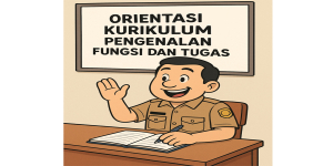 Orientasi Kurikulum Pengenalan Fungsi dan Tugas ASN PPPK
